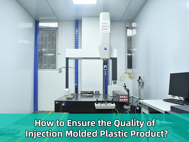 How To Ensure The Quality of Injection Molded Plastic Product?
