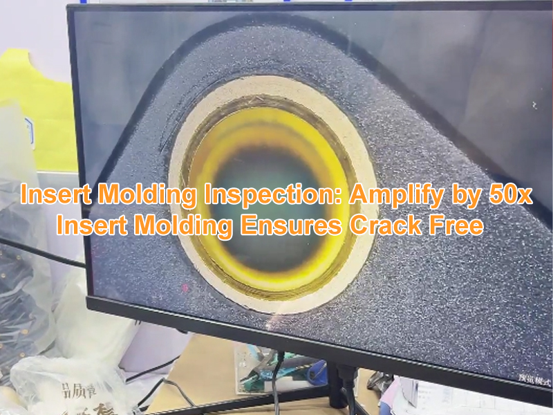 Insert Molding Inspection Amplify by 50x Insert Molding Ensures Crack Free.jpg