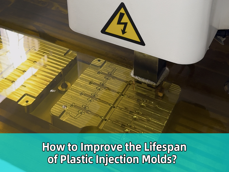 How To Improve The Lifespan of Plastic Injection Molds?