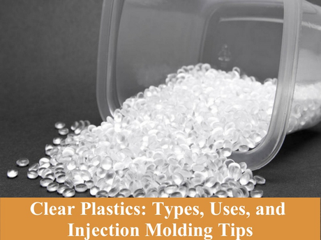 clear-plaastics-types and injection-marding-tips.jpg