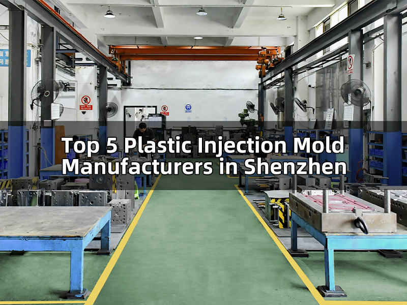 Top 5 Plastic Injection Mold Manufacturers in Shenzhen 2025