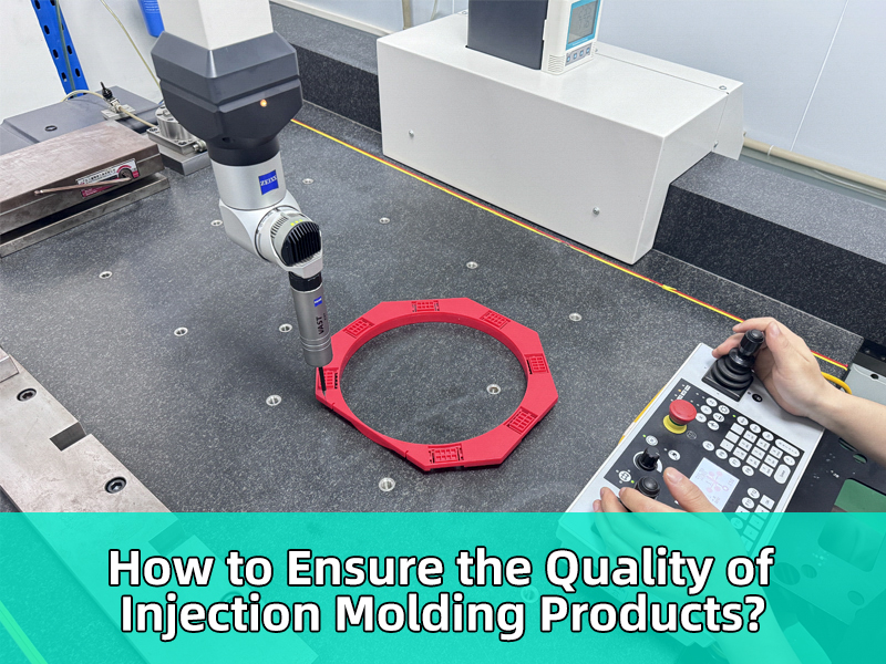 How To Ensure The Quality of Injection Molding Products?