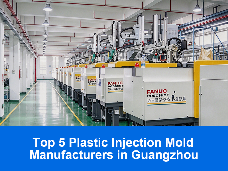 Top 5 Plastic Injection Mold Manufacturers in GuangZhou.png